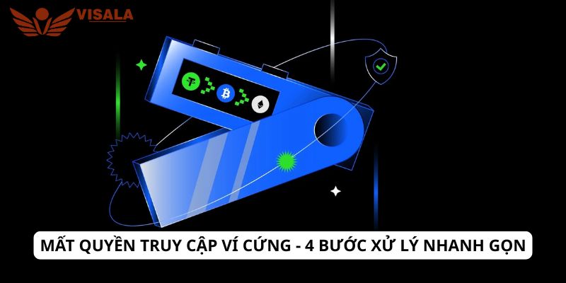 Mất quyền truy cập ví cứng - 4 bước xử lý nhanh gọn