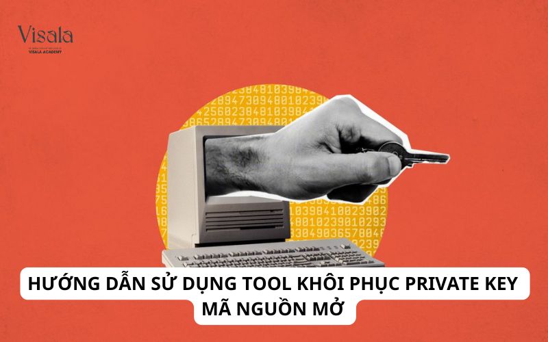 Hướng Dẫn Sử Dụng Tool Khôi Phục Private Key Mã Nguồn Mở