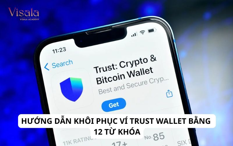 Hướng Dẫn Khôi Phục Ví Trust Wallet Bằng 12 Từ Khóa