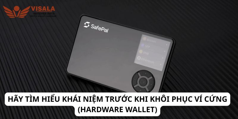 Hãy tìm hiểu khái niệm trước khi khôi phục ví cứng (hardware wallet)