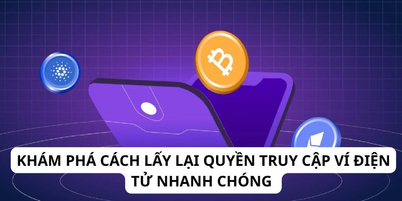 Khám phá cách lấy khôi phục ví điện tử nhanh chóng