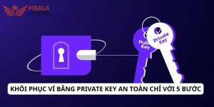 Khôi phục ví bằng private key an toàn chỉ với 5 bước