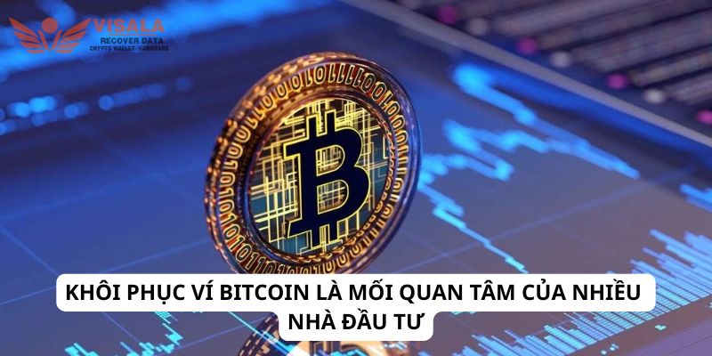 Khôi phục ví Bitcoin là mối quan tâm của nhiều nhà đầu tư