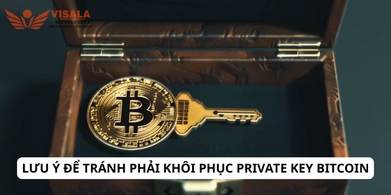 Lưu ý để tránh phải khôi phục private key Bitcoin