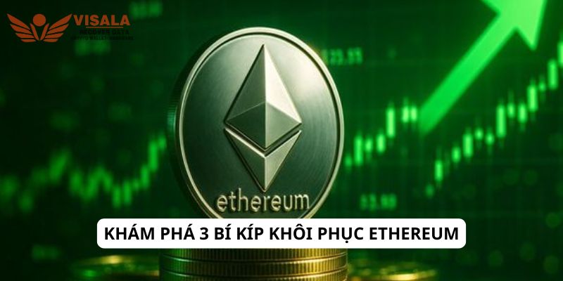 Khám phá 3 bí kíp khôi phục ethereum