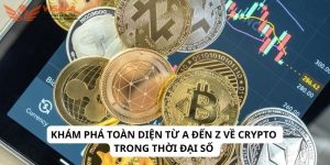 kham-pha-toan-dien-tu-a-den-z-ve-crypto-trong-thoi-dai-so-