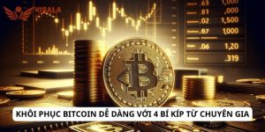Khôi phục bitcoin dễ dàng với 4 bí kíp từ chuyên gia